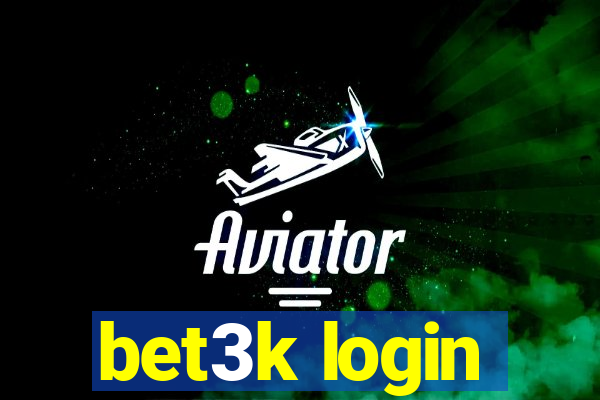 bet3k login